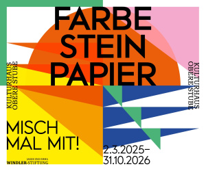 (t) Farbe Stein Papier (Kulturhaus obere Stube)