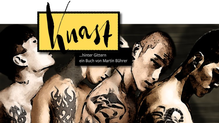 Knast … hinter Gittern – Buch-Vernissage von Martin Bührer