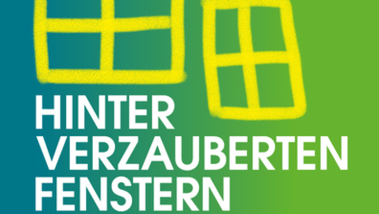 Hinter verzauberten Fenstern
