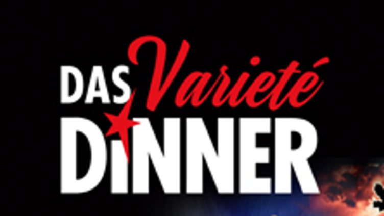 Das Varieté Dinner - Kulinarischer Genuss und Unterhaltung