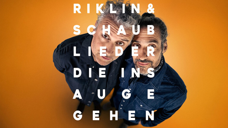 Riklin & Schaub - Neues Programm: Lieder, die ins Auge gehen