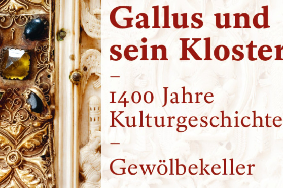 Gallus und sein Kloster – 1400 Jahre Kulturgeschichte