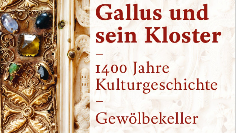Gallus und sein Kloster – 1400 Jahre Kulturgeschichte