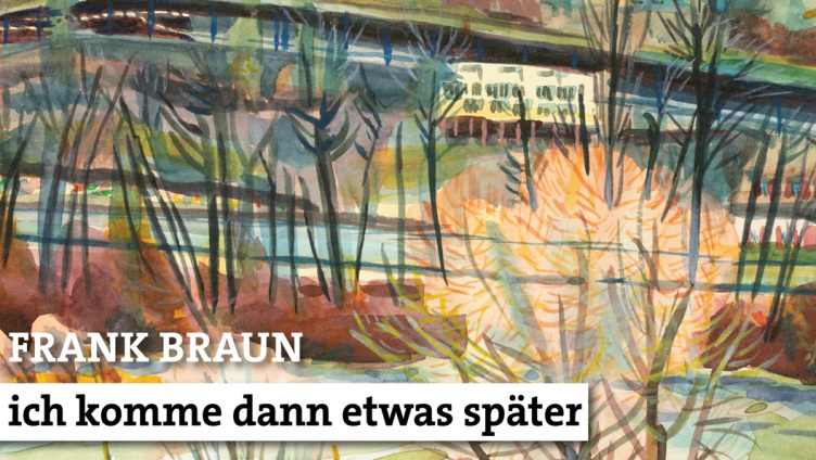 Frank Braun – ich komme dann etwas später