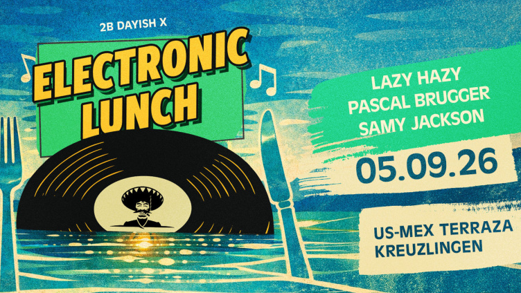 2B Dayish X Electronic Lunch